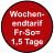 Wochen- endtarif Fr-So= 1,5 Tage